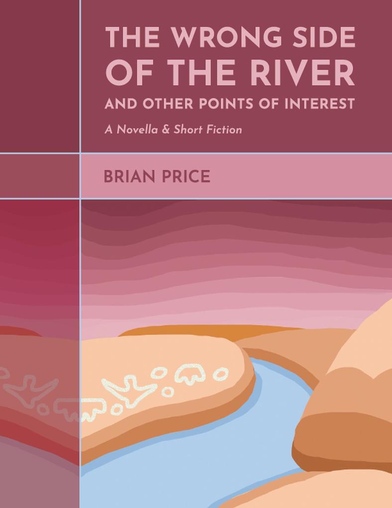The Wrong Side of the River and Other Points of Interest