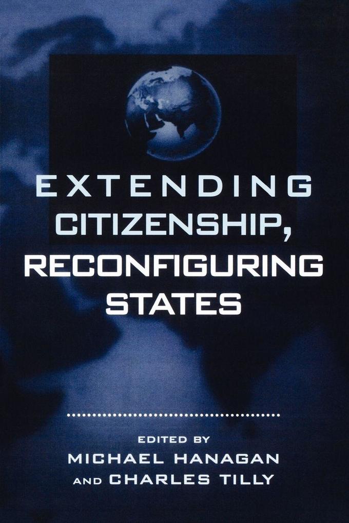 Extending Citizenship Reconfiguring States