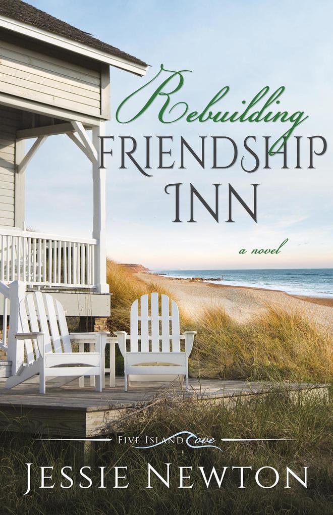 Rebuilding Friendship Inn (Five Island Cove #8)