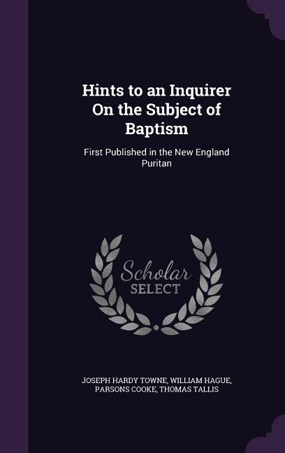 Hints to an Inquirer On the Subject of Baptism