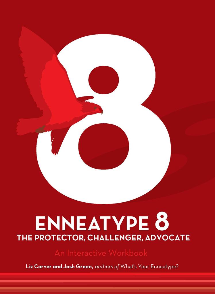 Enneatype 8: The Protector Challenger Advocate