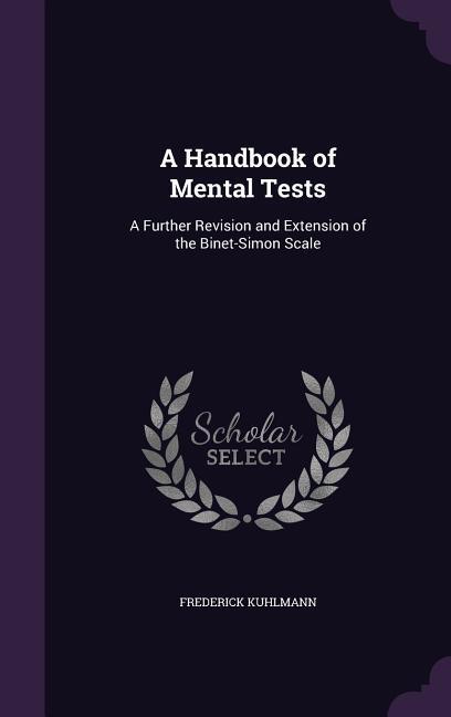 A Handbook of Mental Tests: A Further Revision and Extension of the Binet-Simon Scale