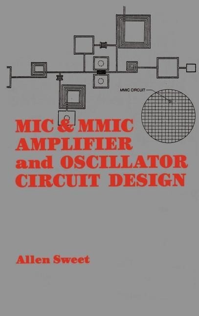MIC & MMIC Amplifier and Oscillator Circuit Design - Allen A. Sweet