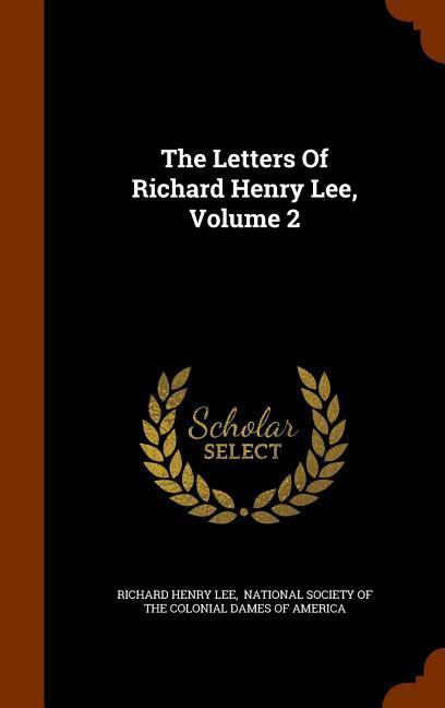 The Letters Of Richard Henry Lee Volume 2