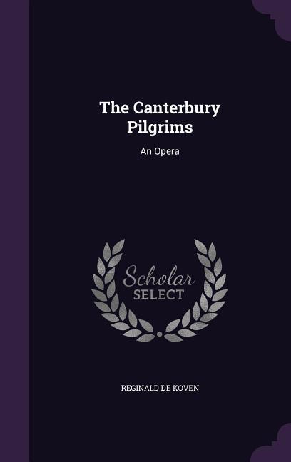 The Canterbury Pilgrims: An Opera