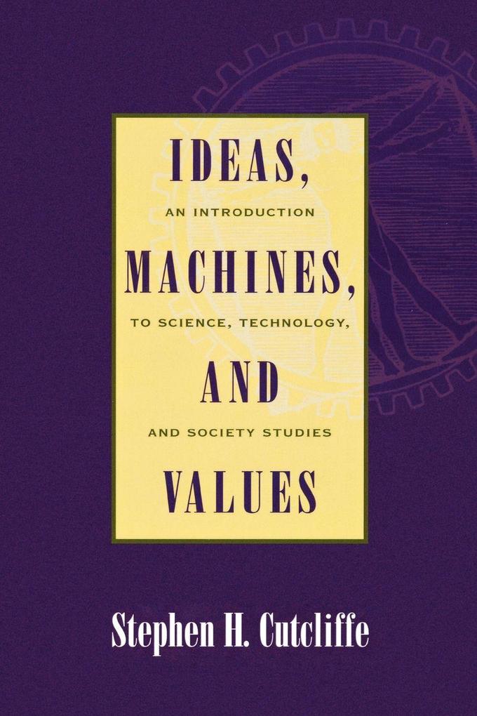 Ideas Machines and Values