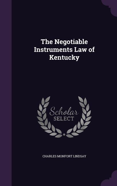 The Negotiable Instruments Law of Kentucky