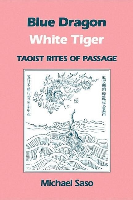 Blue Dragon White Tiger: Taoist Rites of Passage
