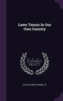 Lawn Tennis In Our Own Country