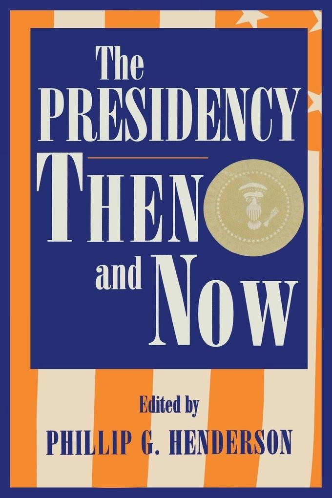 Presidency Then and Now