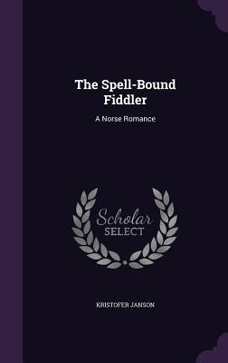 The Spell-Bound Fiddler: A Norse Romance