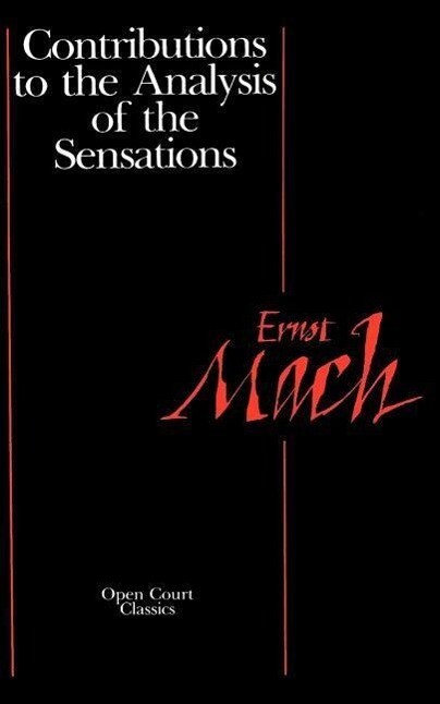 Contributions to the Analysis of the Sensations - Ernst Mach