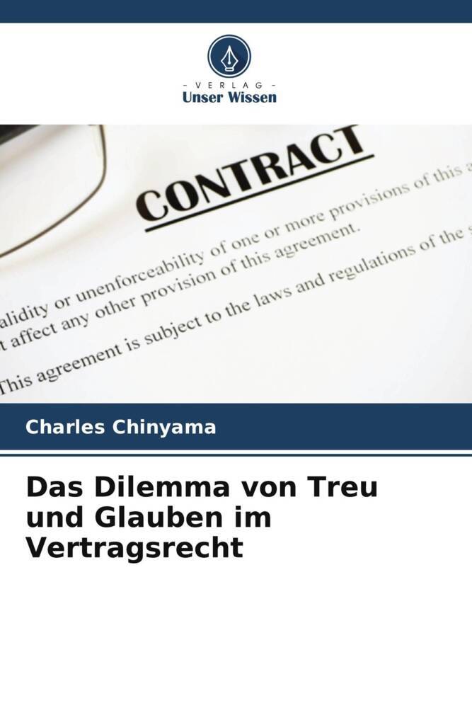Das Dilemma von Treu und Glauben im Vertragsrecht