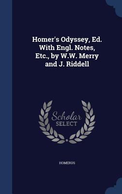 Homer‘s Odyssey Ed. With Engl. Notes Etc. by W.W. Merry and J. Riddell