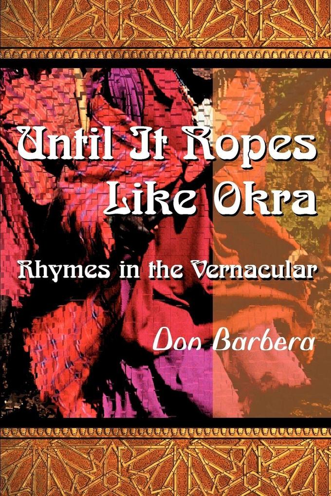 Until It Ropes Like Okra