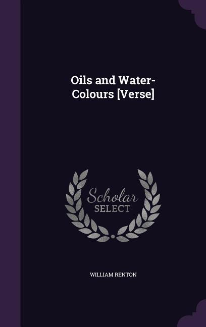 Oils and Water-Colours [Verse]