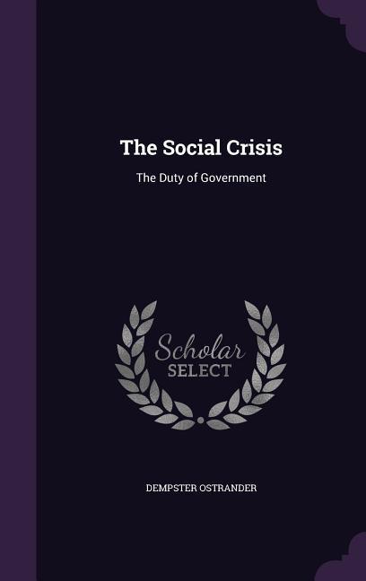 The Social Crisis: The Duty of Government