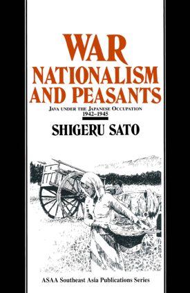 War Nationalism and Peasants: Java Under the Japanese Occupation 1942-45