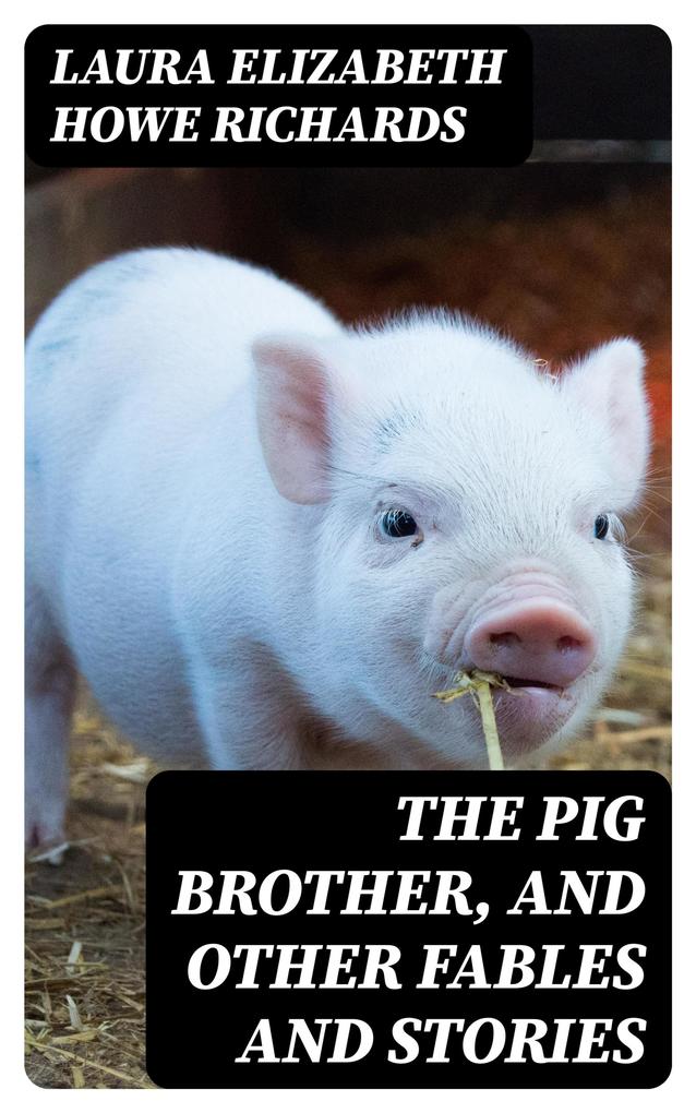 The Pig Brother and Other Fables and Stories