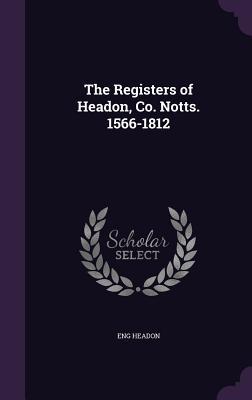 The Registers of Headon Co. Notts. 1566-1812
