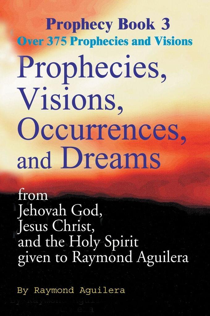Prophecies Visions Occurrences and Dreams