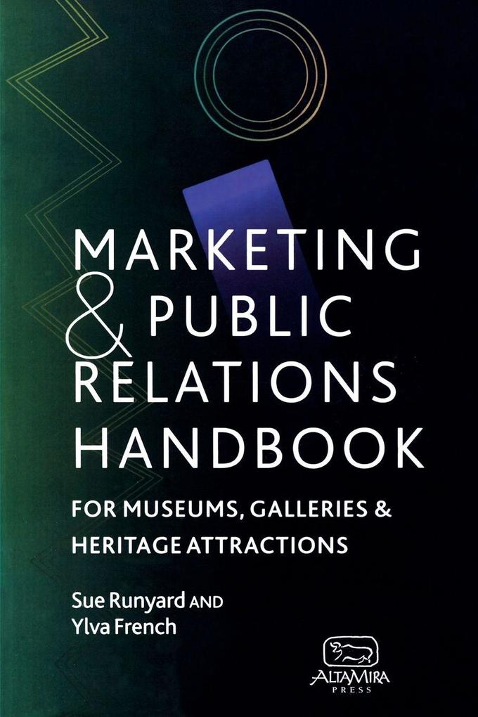 Marketing and Public Relations Handbook for Museums Galleries and Heritage Attractions