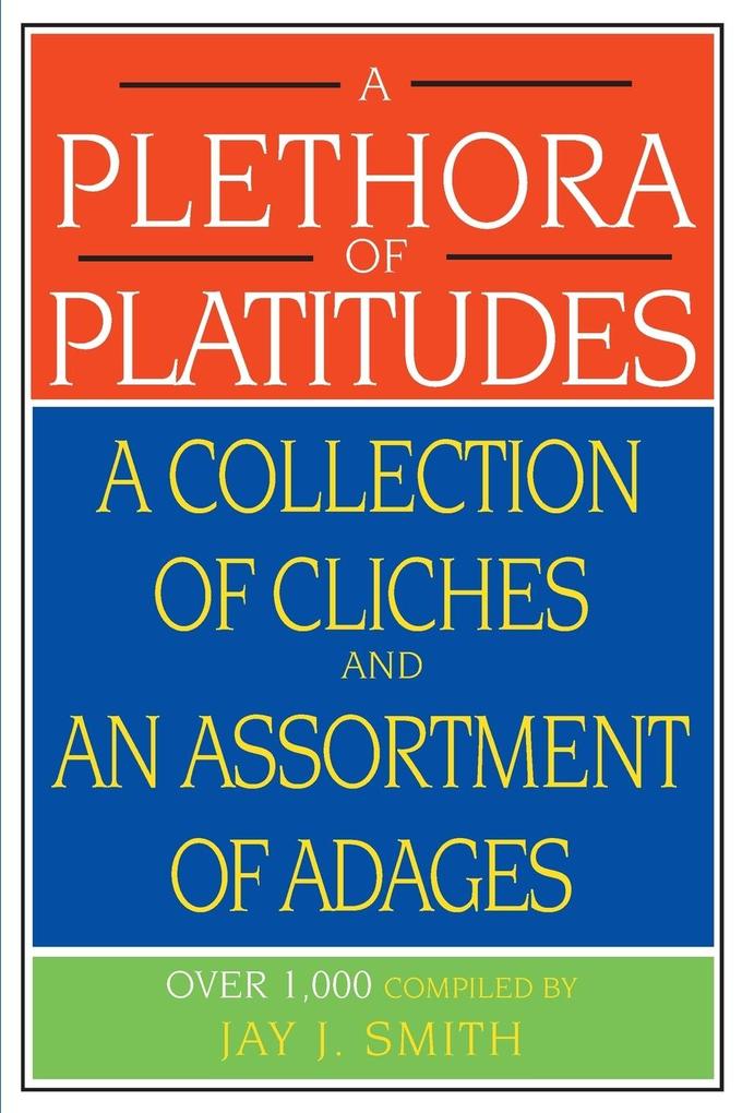 A Plethora of Platitudes