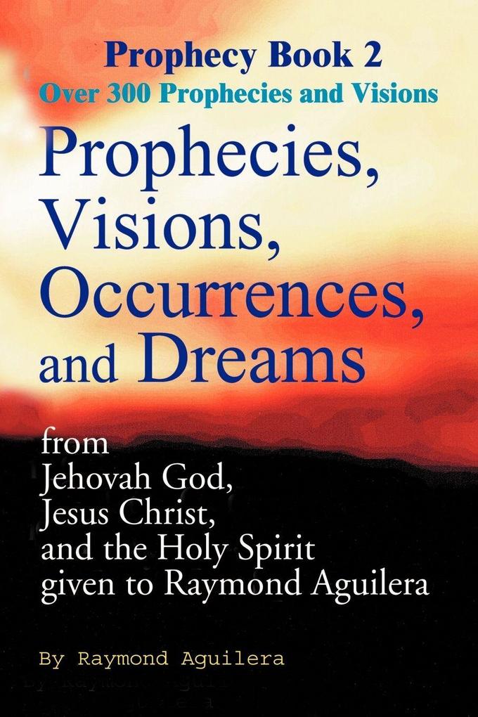 Prophecies Visions Occurrences and Dreams