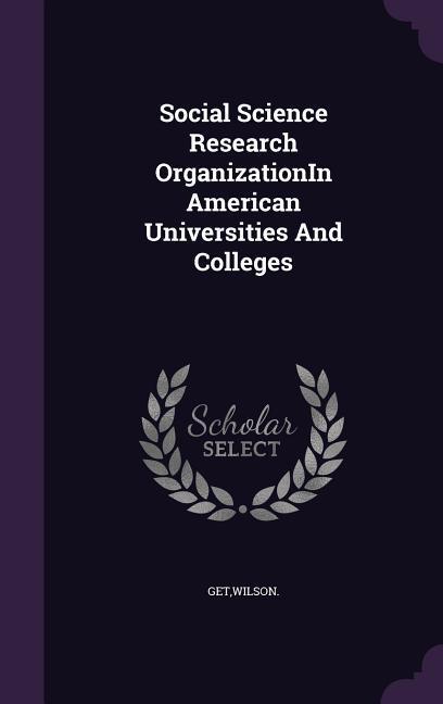 Social Science Research OrganizationIn American Universities And Colleges