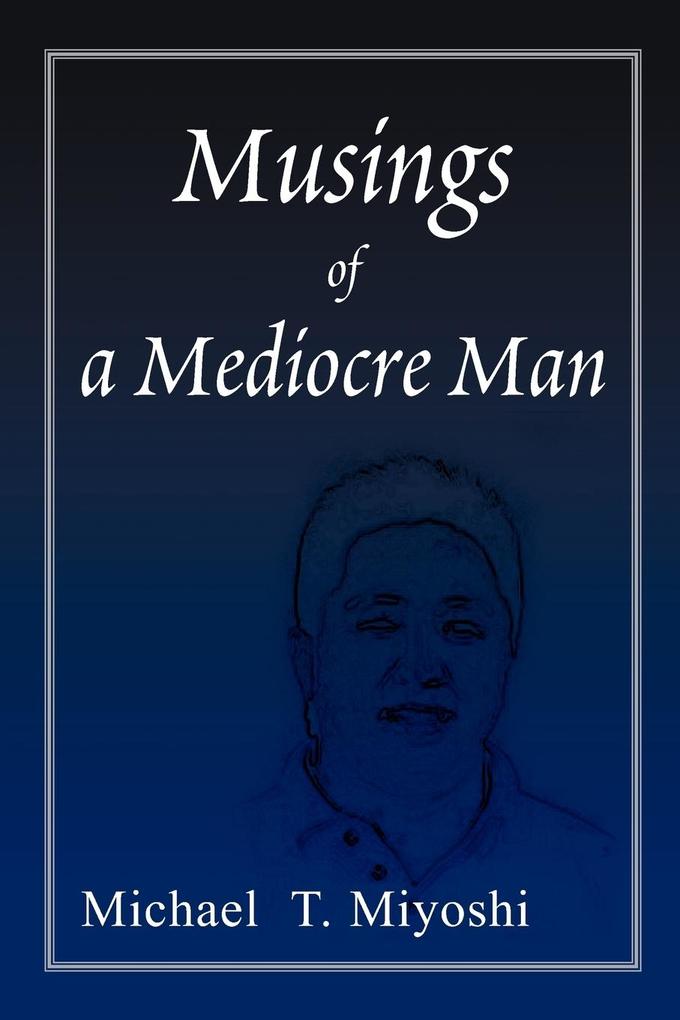 Musings of a Mediocre Man