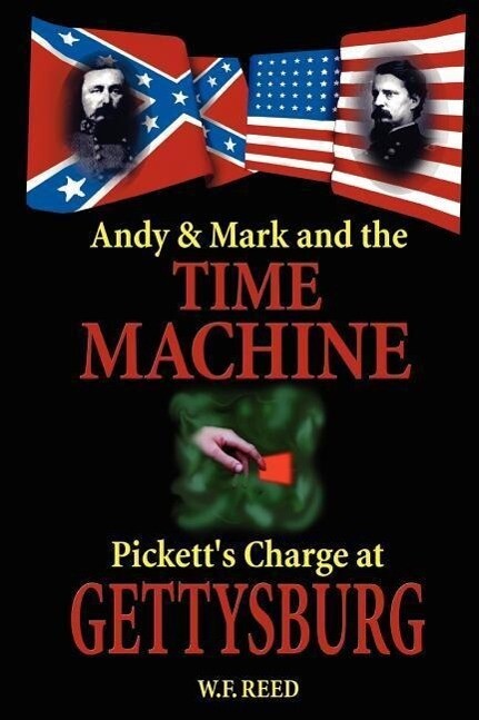 Andy & Mark and the Time Machine: Pickett‘s Charge at Gettysburg
