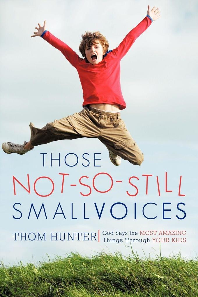 Those Not-So-Still Small Voices