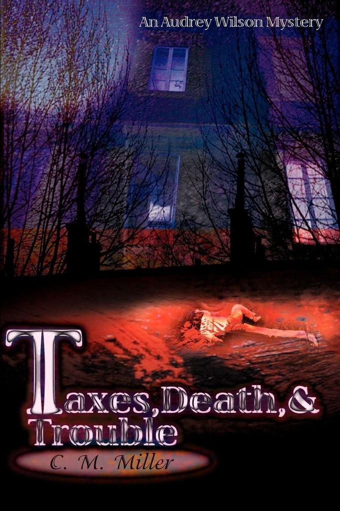 Taxes Death & Trouble