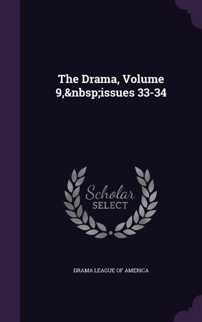 The Drama Volume 9 issues 33-34
