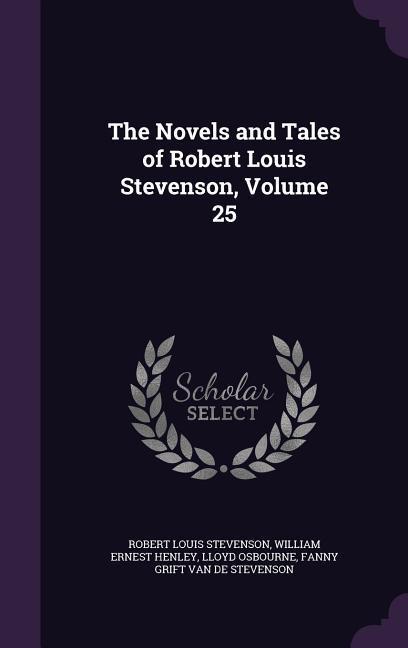 The Novels and Tales of Robert Louis Stevenson Volume 25