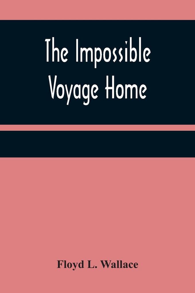 The Impossible Voyage Home
