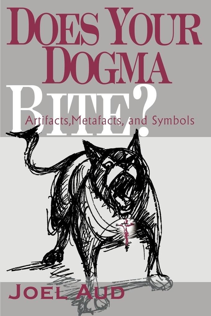 Does Your Dogma Bite?