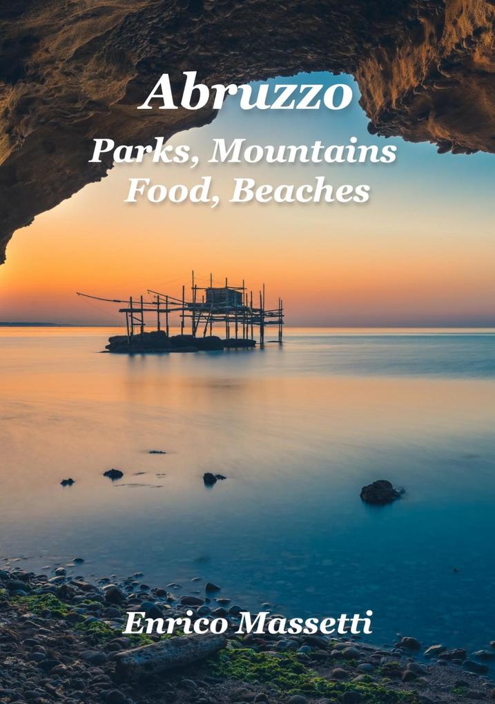 Abruzzo Parks Mountains Food Beaches