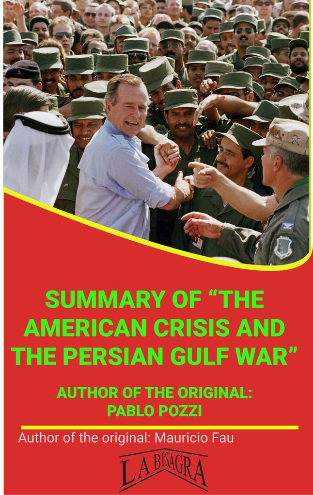 Summary Of The American Crisis And The Persian Gulf War By Pablo Pozzi (UNIVERSITY SUMMARIES)