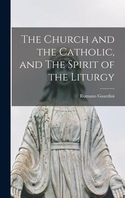 The Church and the Catholic and The Spirit of the Liturgy