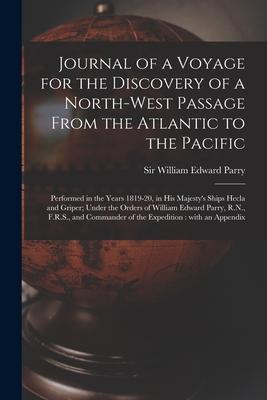 Journal of a Voyage for the Discovery of a North-west Passage From the Atlantic to the Pacific [microform]: Performed in the Years 1819-20 in His Maj