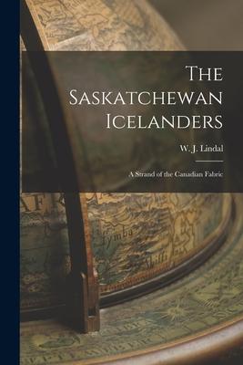 The Saskatchewan Icelanders: a Strand of the Canadian Fabric