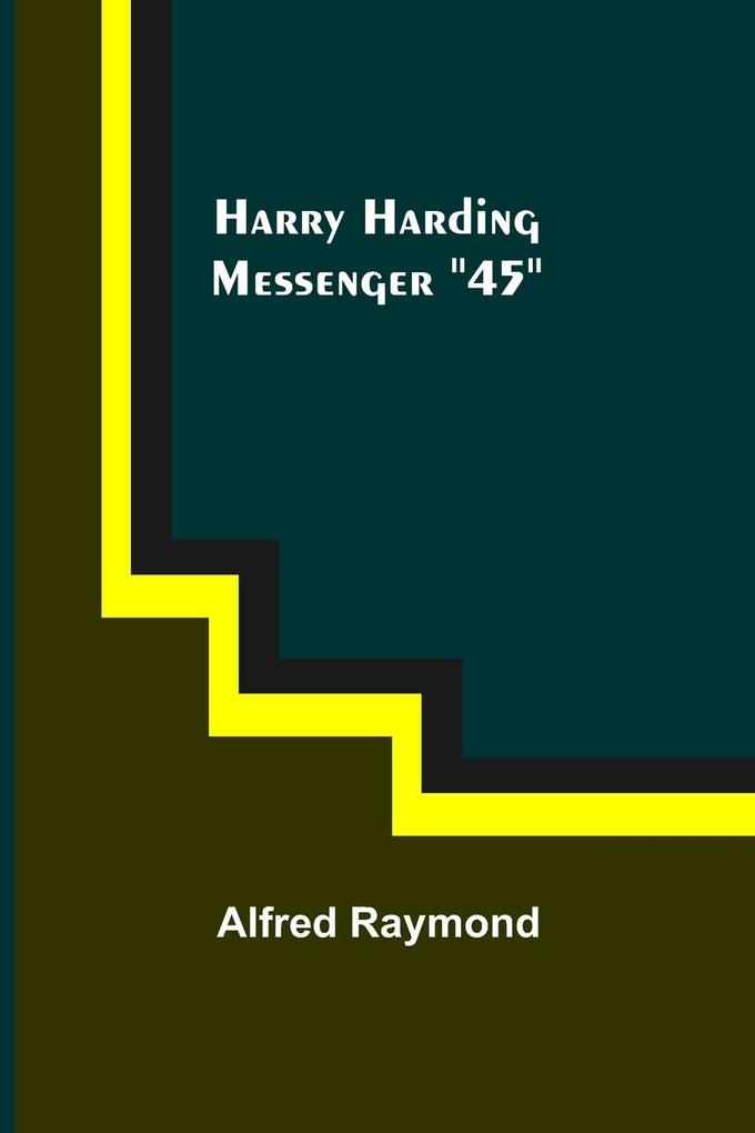 Harry Harding-Messenger '45'