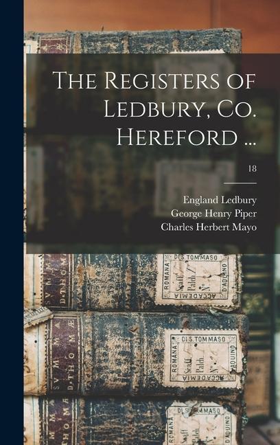 The Registers of Ledbury Co. Hereford ...; 18