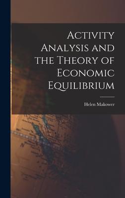 Activity Analysis and the Theory of Economic Equilibrium