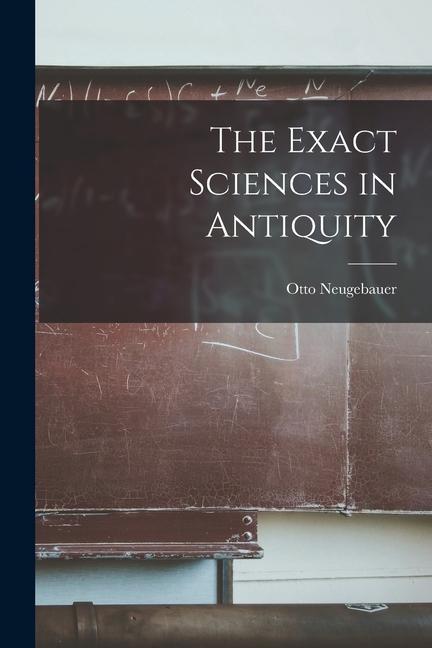 The Exact Sciences in Antiquity