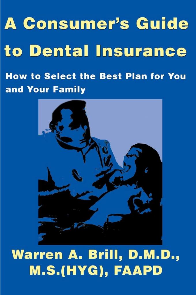 A Consumer's Guide to Dental Insurance