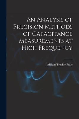 An Analysis of Precision Methods of Capacitance Measurements at High Frequency