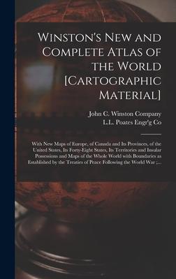 Winston‘s New and Complete Atlas of the World [cartographic Material]: With New Maps of Europe of Canada and Its Provinces of the United States Its