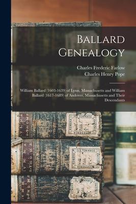 Ballard Genealogy: William Ballard (1603-1639) of Lynn Massachusetts and William Ballard (1617-1689) of Andover Massachusetts and Their